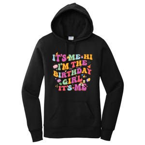 Birthday Party Its Me Hi Im The Birthday Girl Its Me Women's Pullover Hoodie