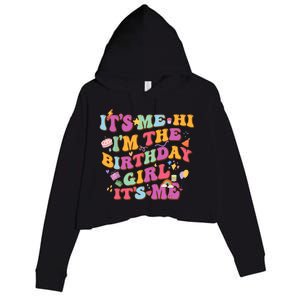 Birthday Party Its Me Hi Im The Birthday Girl Its Me Crop Fleece Hoodie