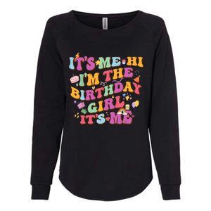 Birthday Party Its Me Hi Im The Birthday Girl Its Me Womens California Wash Sweatshirt