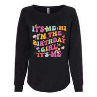 Birthday Party Its Me Hi Im The Birthday Girl Its Me Womens California Wash Sweatshirt