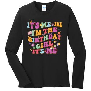 Birthday Party Its Me Hi Im The Birthday Girl Its Me Ladies Long Sleeve Shirt