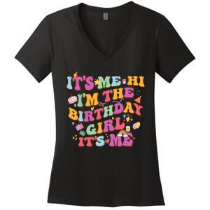 Birthday Party Its Me Hi Im The Birthday Girl Its Me Women's V-Neck T-Shirt