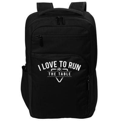 Billiard Player I Love To Run The Table 8 Ball Pool Lover Gift Impact Tech Backpack