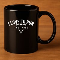 Billiard Player I Love To Run The Table 8 Ball Pool Lover Gift 11oz C Handle Ceramic Mug