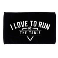 Billiard Player I Love To Run The Table 8 Ball Pool Lover Gift Microfiber Hand Towel