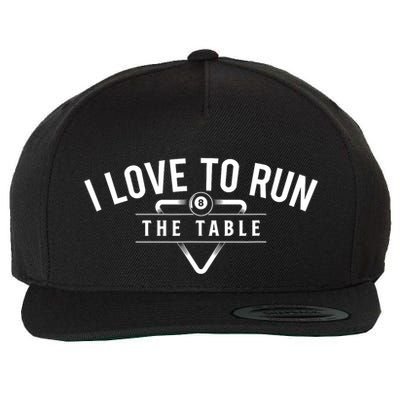 Billiard Player I Love To Run The Table 8 Ball Pool Lover Gift Wool Snapback Cap