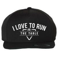 Billiard Player I Love To Run The Table 8 Ball Pool Lover Gift Wool Snapback Cap