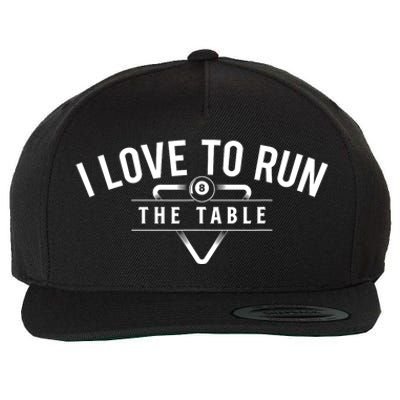 Billiard Player I Love To Run The Table 8 Ball Pool Lover Gift Wool Snapback Cap