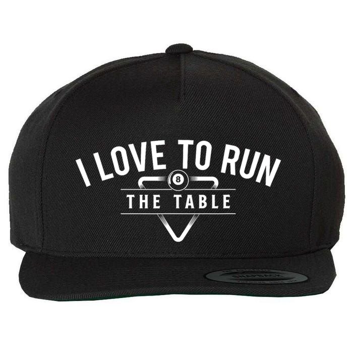 Billiard Player I Love To Run The Table 8 Ball Pool Lover Gift Wool Snapback Cap