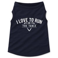Billiard Player I Love To Run The Table 8 Ball Pool Lover Gift Doggie Tank