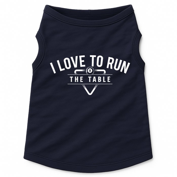 Billiard Player I Love To Run The Table 8 Ball Pool Lover Gift Doggie Tank