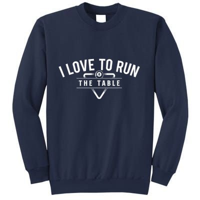 Billiard Player I Love To Run The Table 8 Ball Pool Lover Gift Sweatshirt
