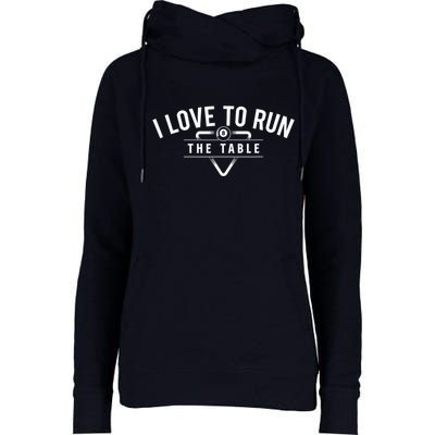 Billiard Player I Love To Run The Table 8 Ball Pool Lover Gift Womens Funnel Neck Pullover Hood