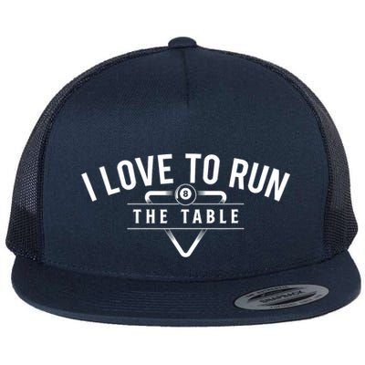 Billiard Player I Love To Run The Table 8 Ball Pool Lover Gift Flatbill Hat