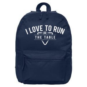 Billiard Player I Love To Run The Table 8 Ball Pool Lover Gift 16 in Basic Backpack