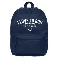 Billiard Player I Love To Run The Table 8 Ball Pool Lover Gift 16 in Basic Backpack