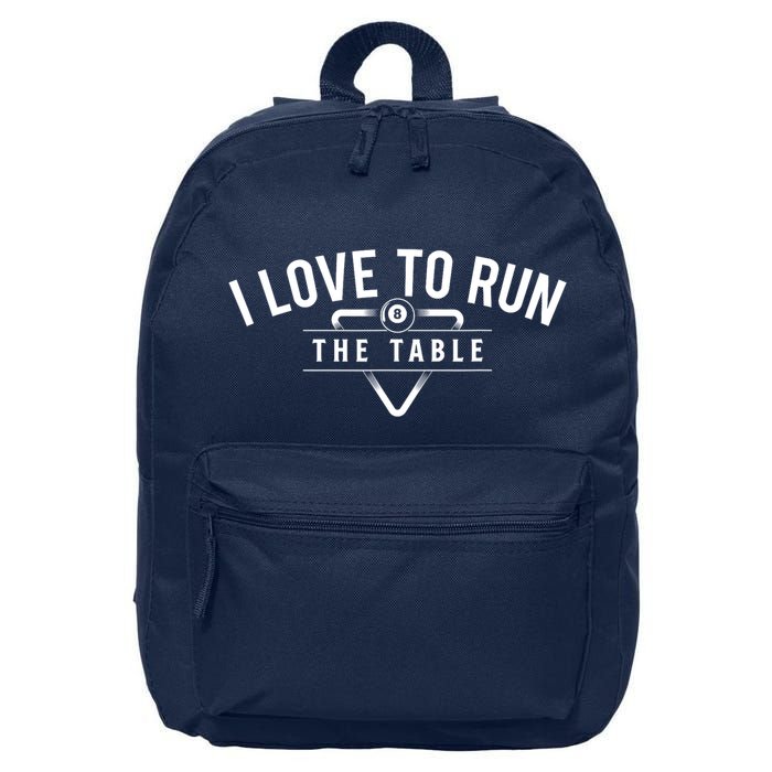 Billiard Player I Love To Run The Table 8 Ball Pool Lover Gift 16 in Basic Backpack