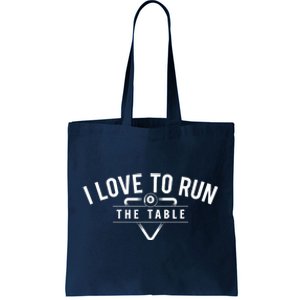 Billiard Player I Love To Run The Table 8 Ball Pool Lover Gift Tote Bag