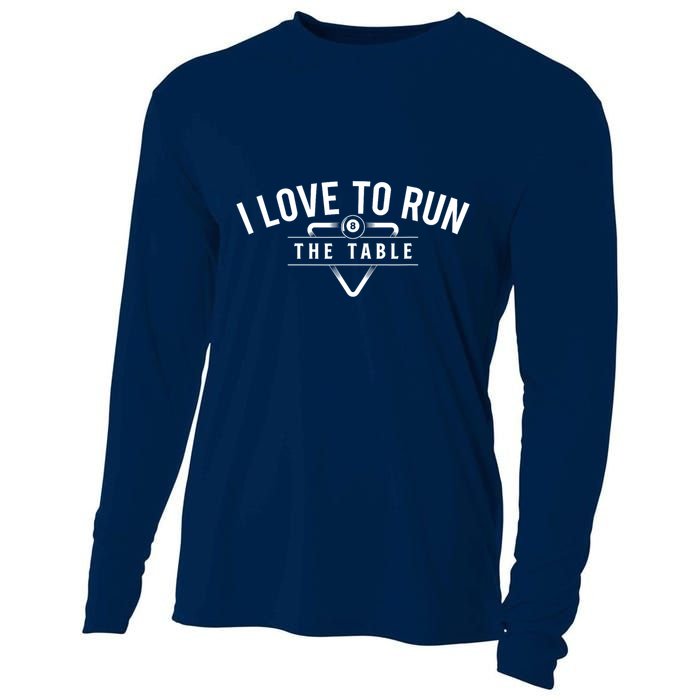 Billiard Player I Love To Run The Table 8 Ball Pool Lover Gift Cooling Performance Long Sleeve Crew