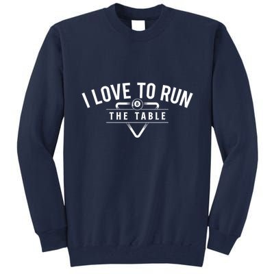 Billiard Player I Love To Run The Table 8 Ball Pool Lover Gift Tall Sweatshirt