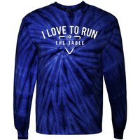 Billiard Player I Love To Run The Table 8 Ball Pool Lover Gift Tie-Dye Long Sleeve Shirt