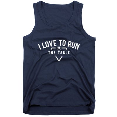 Billiard Player I Love To Run The Table 8 Ball Pool Lover Gift Tank Top
