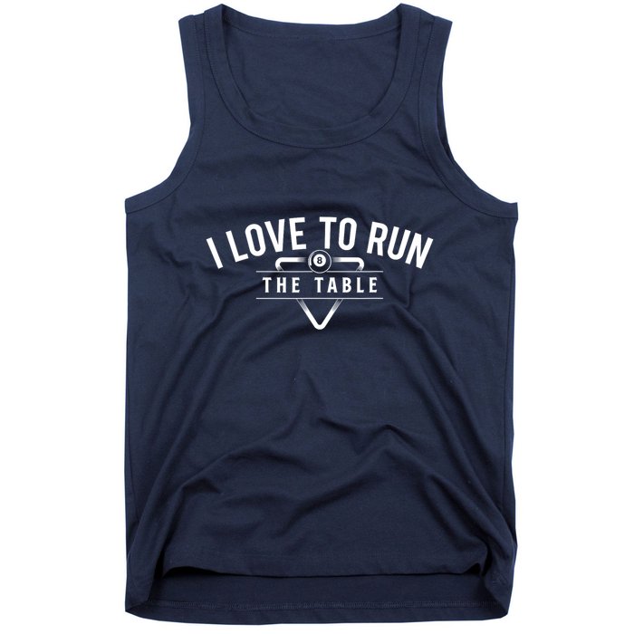 Billiard Player I Love To Run The Table 8 Ball Pool Lover Gift Tank Top