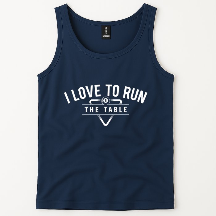 Billiard Player I Love To Run The Table 8 Ball Pool Lover Gift Tank Top