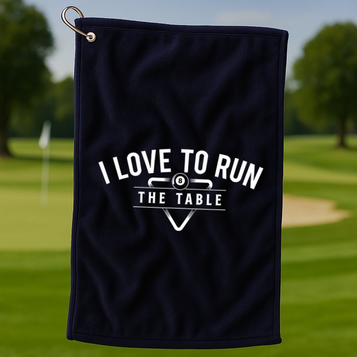 Billiard Player I Love To Run The Table 8 Ball Pool Lover Gift Golf Towel