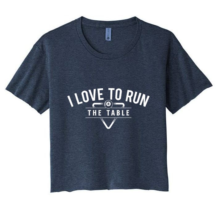 Billiard Player I Love To Run The Table 8 Ball Pool Lover Gift Crop Top