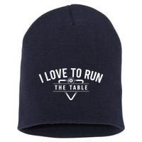 Billiard Player I Love To Run The Table 8 Ball Pool Lover Gift Short Acrylic Beanie