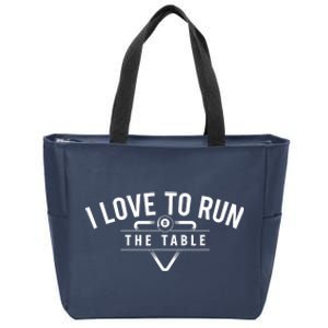 Billiard Player I Love To Run The Table 8 Ball Pool Lover Gift Zip Tote Bag