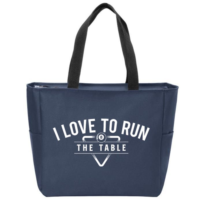 Billiard Player I Love To Run The Table 8 Ball Pool Lover Gift Zip Tote Bag