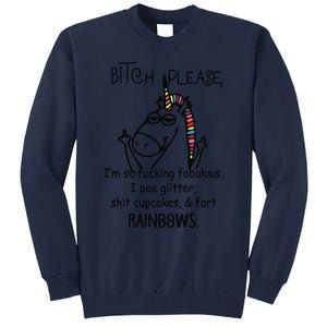 Bitch Please Im So Fucking Fabulous Funny Cool Unicorn Tall Sweatshirt