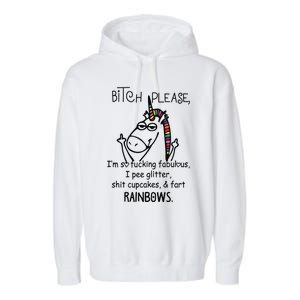 Bitch Please Im So Fucking Fabulous Funny Cool Unicorn Garment-Dyed Fleece Hoodie