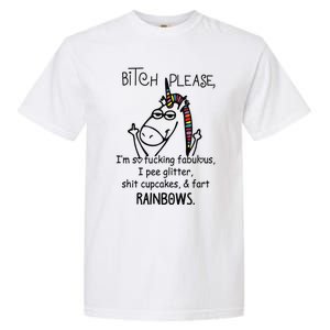 Bitch Please Im So Fucking Fabulous Funny Cool Unicorn Garment-Dyed Heavyweight T-Shirt