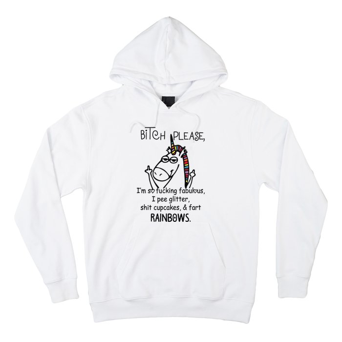 Bitch Please Im So Fucking Fabulous Funny Cool Unicorn Hoodie