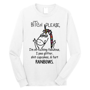 Bitch Please Im So Fucking Fabulous Funny Cool Unicorn Long Sleeve Shirt