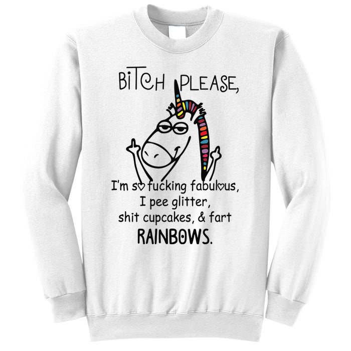 Bitch Please Im So Fucking Fabulous Funny Cool Unicorn Sweatshirt