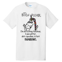 Bitch Please Im So Fucking Fabulous Funny Cool Unicorn Tall T-Shirt