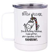 Bitch Please Im So Fucking Fabulous Funny Cool Unicorn 12 oz Stainless Steel Tumbler Cup