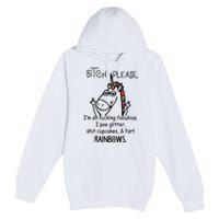 Bitch Please Im So Fucking Fabulous Funny Cool Unicorn Premium Pullover Hoodie