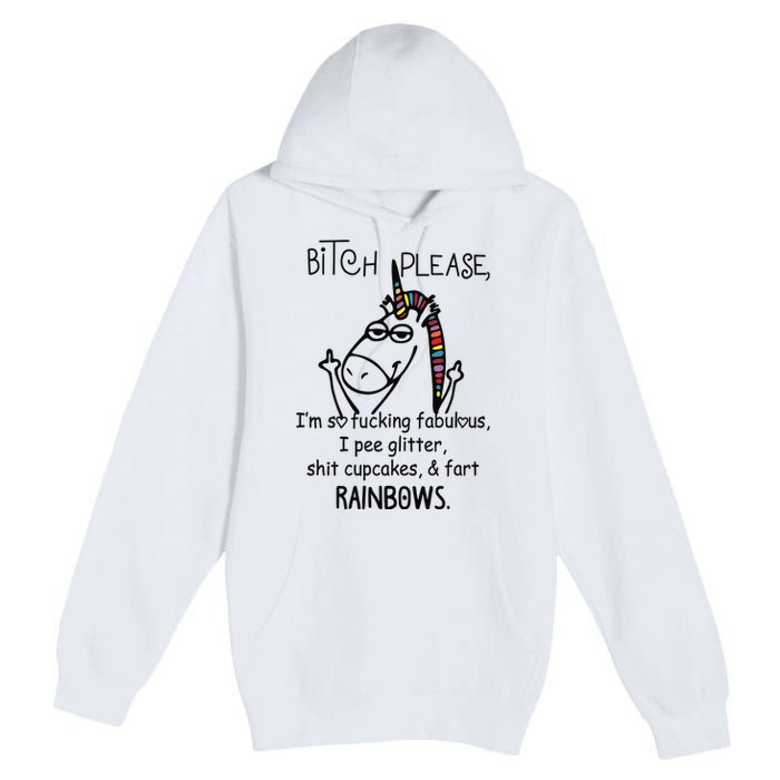 Bitch Please Im So Fucking Fabulous Funny Cool Unicorn Premium Pullover Hoodie