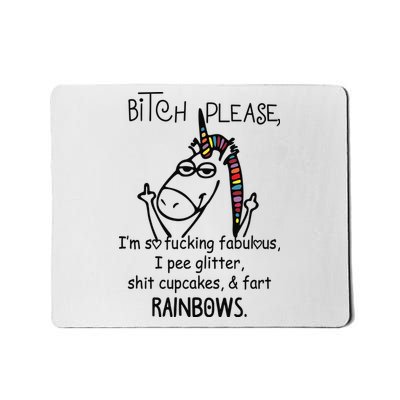Bitch Please Im So Fucking Fabulous Funny Cool Unicorn Mousepad