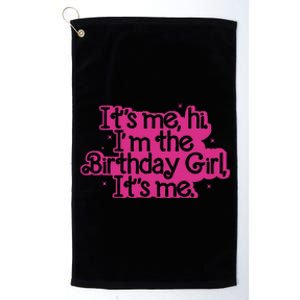 Birthday Party Its Me Hi Im The Birthday Its Me Platinum Collection Golf Towel