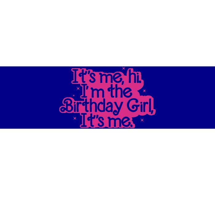 Birthday Party Its Me Hi Im The Birthday Its Me Bumper Sticker