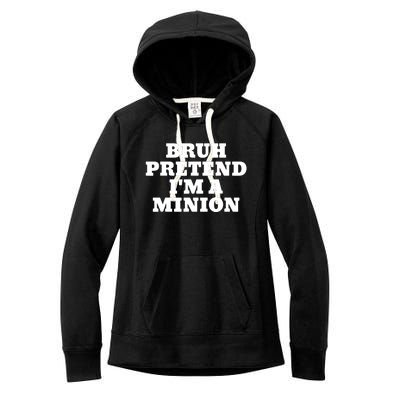 Bruh Pretend IM A Minion Matching Costume Halloween Funny Women's Fleece Hoodie