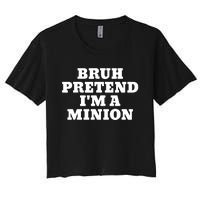 Bruh Pretend IM A Minion Matching Costume Halloween Funny Women's Crop Top Tee