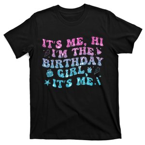 Birthday Party Its Me Hi Im The Birthday Girl Its Me T-Shirt