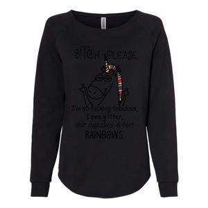 Bitch Please IM So Fucking Fabulous Funny Unicorn Womens California Wash Sweatshirt